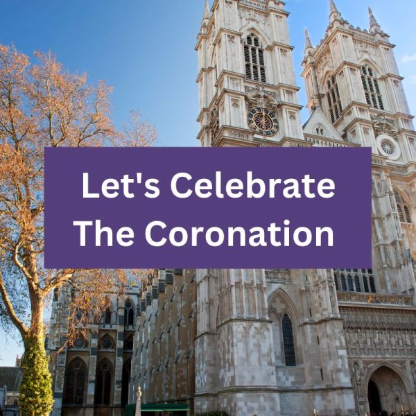 Let's Celebrate The Coronation